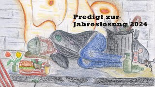 Predigt zur Jahreslosung 2024 [upl. by Euv]