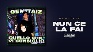 Gemitaiz feat Gose  05  Nun Ce La Fai [upl. by Lawrence874]