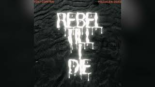 Voli Contra  madalenduke  Rebel Till I Die Official Music Audio [upl. by Gombosi]