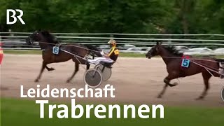 Leidenschaft Trabrennsport Unterwegs mit einem Trabertrainer  Zwischen Spessart und Karwendel  BR [upl. by Nnad854]