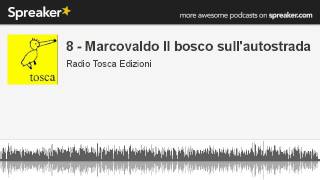 8  Marcovaldo Il bosco sullautostrada creato con Spreaker [upl. by Akkim]