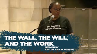 quotThe Wall The Will and The Workquot by Rev Dr Lisa M Weaver  November 6 2024 [upl. by Selym]