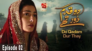 Do Qadam Dur Thay  Episode 02  GEO KAHANI [upl. by Adlei]