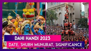 Dahi Handi 2023 Date Shubh Muhurat Puja Vidhi amp Significance Of Krishna Janmashtami Celebrations [upl. by Asyla857]