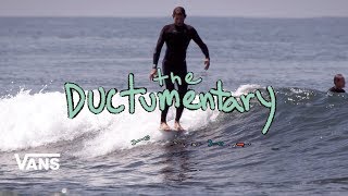 The Ductumentary  Full Movie  Surf  VANS [upl. by Verdha]