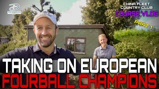 CHINA FLEET GOLF amp COUNTY CLUB  EUROPEAN FOURBALL MATCH  PART 1 [upl. by Carroll]