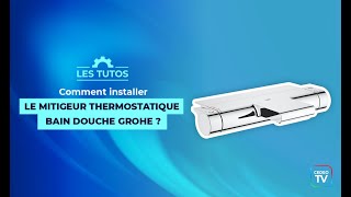 Pas de Temps à Perdre  Comment installer le mitigeur thermostatique bain douche Grohe [upl. by Haggai]