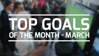 FIFA17 Top Goals of the Month  March [upl. by Nai]