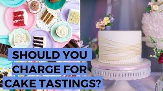 All About Charging for your Cake Tastings [upl. by Broderick821]