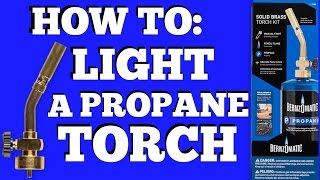 DIY  HOW TO LIGHT A CHEAP BERNZOMATIC PROPANE TORCH [upl. by Ettenrahc426]