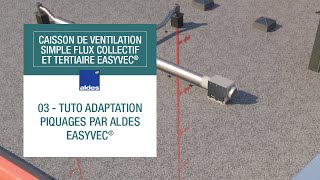 Tuto adaptation piquages  3  Caisson de ventilation simple flux EasyVEC® première génération [upl. by Eibor551]