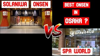 Solaniwa Onsen vs Spa World Osaka Best spa experience in osaka [upl. by Newbold]