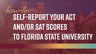 Howto SelfReport Your ACT andor SAT Scores to Florida State University [upl. by Gonzalo]