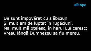 Vreau langa Dumnezeu sa fiu mereu  Versuri [upl. by Liag]