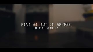 Hollywood Ty  Aint 21 But Im Savage Official Music Video [upl. by Kinemod400]