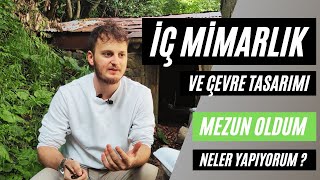 İç Mimarlık ve Çevre Tasarımı  Mezun olduktan sonra neler yapıyorum  İş olanakları ve planlarım [upl. by Neerhtak]