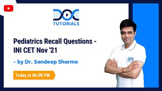 Pediatrics Recall Questions  INI CET Nov 21 PYQ by Dr Sandeep Sharma  DocTutorials [upl. by Glori]