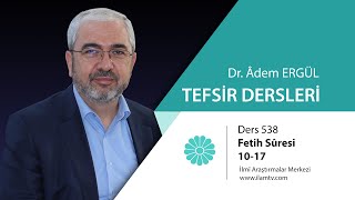 Tefsir Dersi 538 Fetih Suresi 1017  Adem Ergül [upl. by Masterson859]