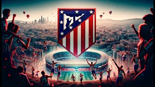 The Tale of Atlético Madrid [upl. by Enomal]