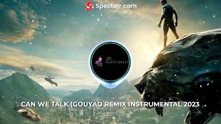 CAN WE TALK GOUYAD REMIX INSTRUMENTAL 2023 X JR BEATS MAKER [upl. by Fields817]