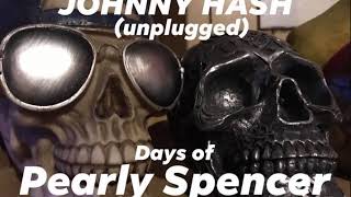 Days Of Pearly Spencercover  Johnny Hash [upl. by Navek]