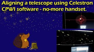 Aligning a telescope using Celestron CPWI software  LCM 130SLT Astro Fi Sharpcap [upl. by Nitsoj]