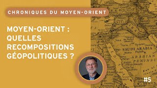 MoyenOrient  quelles recompositions géopolitiques [upl. by Alain895]