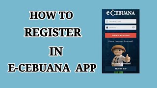 HOW TO REGISTER IN ECEBUANA APP  PAANO MAG REGISTER SA ECEBUANA APP [upl. by Annice119]