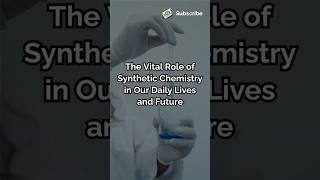 The Vital Role of Synthetic Chemistry in Our Daily Lives and Future biologychemistry dailyshorts [upl. by Kcirddahc]