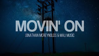 Movin On  Jonathan Caleb Mcreynolds amp Mali Music Lyrics Video [upl. by Enirehs963]