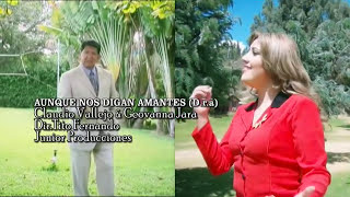 Claudio Vallejo y Geovanna Jara  AUNQUE NOS DIGAN AMANTES [upl. by Reld570]