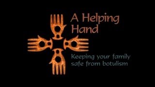 A Helping Hand Keeping your family safe from botulism [upl. by Komsa813]