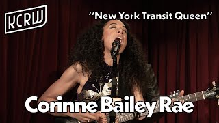 Corinne Bailey Rae  New York Transit Queen Live on KCRW [upl. by Erialcyram864]