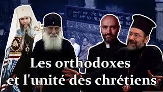 Les orthodoxes et lunité des chrétiens [upl. by Doubler545]