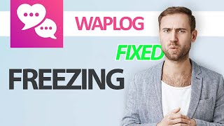 How To Fix Waplog App Freezing  Step By Step [upl. by Norling]