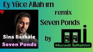 quotSeven Pondsquot by Sina Bathaie remix Muradi ibRahim quot Ey Yüce Allah ım quot SinaBathaie [upl. by Branden295]