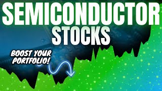 Discover 7 Semiconductor Stocks to Boost Your Portfolio [upl. by Anelim]