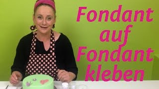 Womit Fondant auf Fondant kleben  Fondant Deko kleben leicht gemacht [upl. by Bouchard]