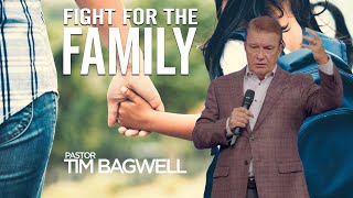 Fighting For The Family  Pastor Tim Bagwell  August 14 2022 [upl. by Lesirg]