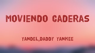 Moviendo Caderas  YandelDaddy Yankee Lyrics Version 🏜 [upl. by Kreis]