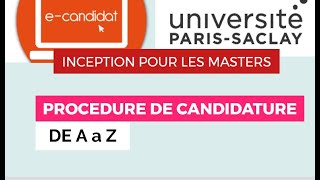 Paris Saclay ECandidats Inception pour Masters  Procédure de candidature de A à Z [upl. by Ellivnarg962]