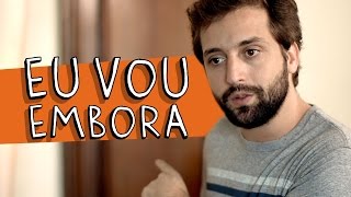 EU VOU EMBORA [upl. by Yelnet932]