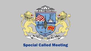 Northumberland Board of Supervisors  Special Called Meeting  31324 [upl. by Jessamine]