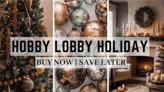 HOBBY LOBBY CHRISTMAS DECOR 2024  BUY NOW  SAVE FOR LATER  SHOP WITH ME amp HAUL [upl. by Kuska564]