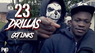 P110  23 Drillas  Got Links Music Video [upl. by Bierman]