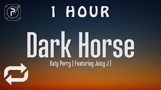 1 HOUR 🕐  Katy Perry  Dark Horse Lyrics ft Juicy J [upl. by Archambault]