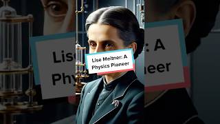 Lise Meitner A Physics Pioneer [upl. by Aspasia]