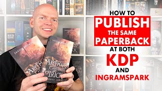 How to Publish the Same Paperback at Both KDP and IngramSpark [upl. by Slater918]