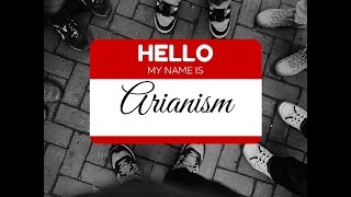 Arianism 101 What is Arianism documentary heresy not Arianism arianism documentary [upl. by Rawdan]