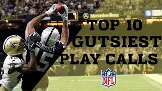 Top 10 Gutsiest Play Calls  NFL [upl. by Idnyl758]